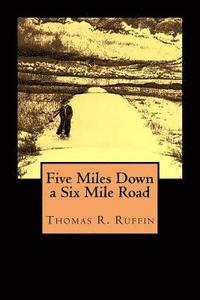 bokomslag Five Miles Down a Six Mile Road