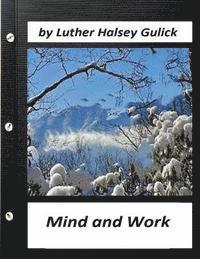 bokomslag Mind and Work (1908) by Luther Halsey Gulick (World's Classics)