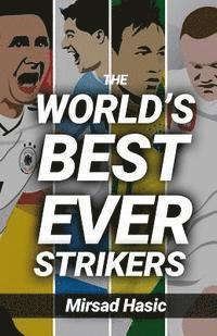 bokomslag The World's Best Ever Strikers: ...And What You Could Learn From Them