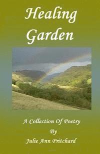 bokomslag Healing Garden: A Collection of Poetry by Julie Ann Pritchard