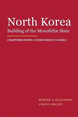 bokomslag North Korea: Building of the Monolithic State