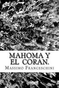 bokomslag Mahoma y el Coran.: Nacimiento, el progreso y profecías.