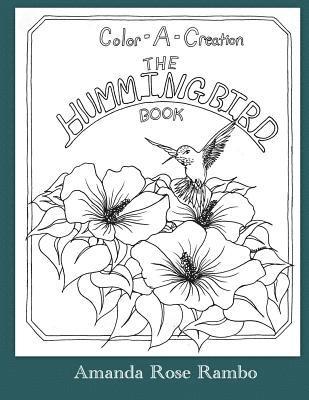 Color A Creation: The Hummingbird Book 1