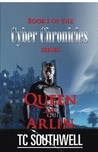 bokomslag Queen of Arlin: Book I of The Cyber Chronicles series