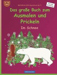 bokomslag BROCKHAUSEN Bastelbuch Bd. 5: Das große Buch zum Ausmalen und Prickeln: Im Schnee