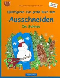 bokomslag BROCKHAUSEN Bastelbuch Bd. 6: Spielfiguren - Das große Buch zum Ausschneiden: Im Schnee