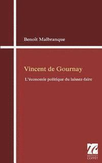 bokomslag Vincent de Gournay: l'economie politique du laissez-faire