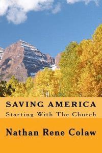 Nathan Rene Colaw - Saving America: Starting With The Church, Häftad