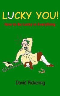 bokomslag Lucky You!: How to be lucky in everything