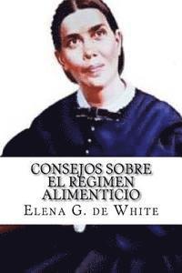 Elena G. De White - CONSEJOS SOBRE el REGIMEN ALIMENTICIO, Häftad