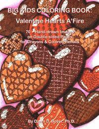 bokomslag Big Kids Coloring Book: Valentine Hearts A'Fire: 70+ Hand-drawn Hearts & Images with Quotes on Double-sided Pages for Crayons & Colored Pencil