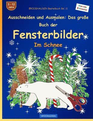 bokomslag BROCKHAUSEN Bastelbuch Bd. 11: Ausschneiden und Ausmalen - Das große Buch der Fensterbilder: Im Schnee