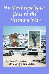 bokomslag An Anthropologist Goes to the Vietnam War