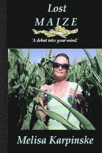 bokomslag Lost Maize: A debut into your mind