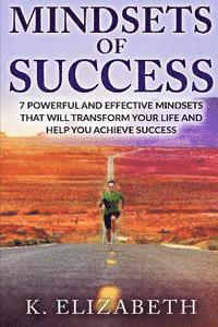 bokomslag Mindsets of Success: 7 Powerful and Effective Mindsets that will Transform Your Life and Help You Achieve Success