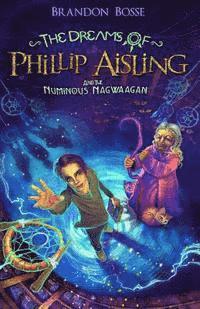 bokomslag The Dreams of Phillip Aisling and the Numinous Nagwaagan