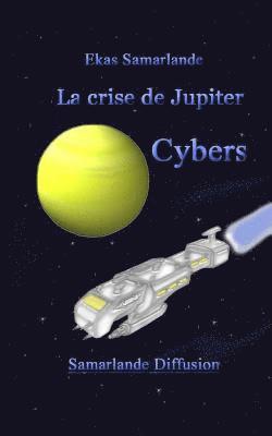 bokomslag La crise de Jupiter-Cybers