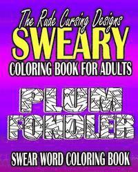 Jude R - Swear Word Coloring Book: The Rude Cursing Designs Sweary Coloring Book For Adults, Häftad