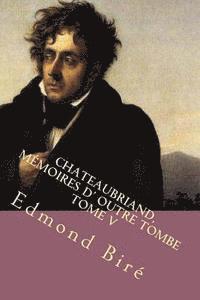 Chateaubriand, memoires d' outre tombe