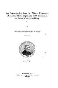 bokomslag An investigation into the elastic constants of rocks, more especially with reference to cubic compressibility