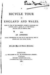 bokomslag A Bicycle Tour in England and Wales, Made in 1879 by the President, Alfred D. Chandler