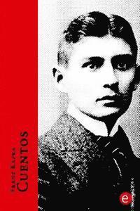 bokomslag Franz Kafka. Cuentos: Volumen I