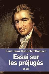 bokomslag Essai sur les préjugés: De l?Influence des opinions sur les m?urs et sur le bonheur des Hommes