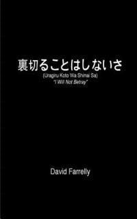 David Farrelly - Uragiru Koto Wa Shinai Sa: I Will Not Betray, Häftad