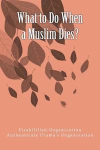 bokomslag What to Do When a Muslim Dies?