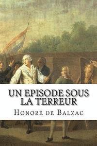 bokomslag Un episode sous la Terreur: Honore de Balzac Un episode sous la Terreur
