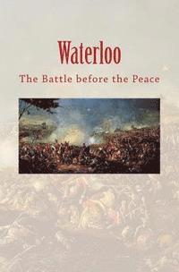 bokomslag Waterloo: the Battle before the Peace