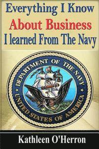 bokomslag Everything I Know About Business I Learned From The Navy