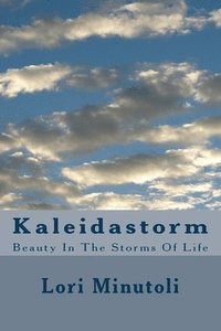 bokomslag Kaleidastorm: Beauty In The Storms Of Life