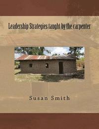 bokomslag Leadership Strategies Taught by the Carpenter