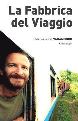 bokomslag La Fabbrica del Viaggio: Il Manuale del Vagamondo