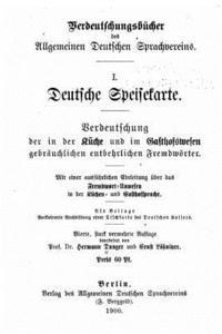 bokomslag Deutsche speisekarte Verdeutschung der in der küche und im gasthofswesen gebräuchlichen entbehrlichen fremdwörter. Mit einer ausführlichen einleitung