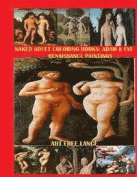 Art Free Lance - Naked Adult Coloring Book: Adam & Eve Renaissance Paintings, Häftad