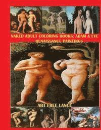 Naked Adult Coloring Book: Adam & Eve Renaissance Paintings 1