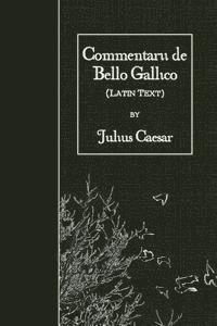 bokomslag Commentarii de Bello Gallico: Latin Text