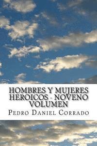 bokomslag Hombres y Mujeres Heroicos - Noveno Volumen: Noveno Volumen del Sexto Libro Hechos Heroicos
