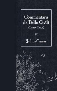 Julius Caesar - Commentarii de Bello Civili: Latin Text, Häftad. Tillgänglighet: Lägg i varukorg