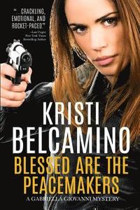 bokomslag Blessed Are The Peacemakers: A Gabriella Giovanni Mystery