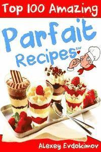 bokomslag Top 100 Amazing Parfait Recipes BW