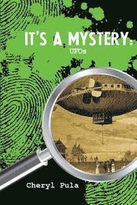 bokomslag It's A Mystery: UFOs: UFOs