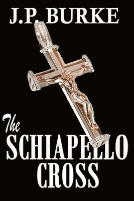 J P Burke, J. P. Burke, J.P. Burke - SHIAPELLO CROSS, Häftad