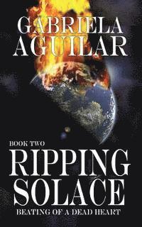 Gabriela Aguilar - RIPPING SOLACE Book Two: Beating of a Dead Heart, Häftad