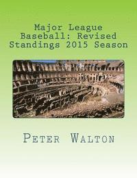 Peter Walton - Major League Baseball: Revised Standings 2015 Season, Häftad