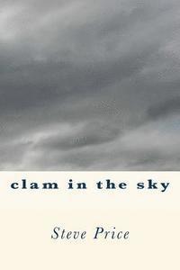 Steve Price - Clam In The Sky, Häftad. Tillgänglighet: Lägg i varukorg