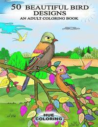 bokomslag 50 Beautiful Bird Designs: An Adult Coloring Book