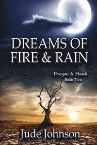 bokomslag Dreams of Fire & Rain: Dragon & Hawk Book Two